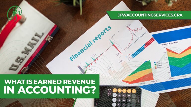 What Is Earned Revenue In Accounting? (Why Is It Important?)